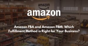 Amazon FBA and Amazon FBM