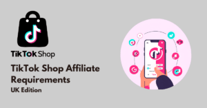 TikTok Shop Affiliate Requirements